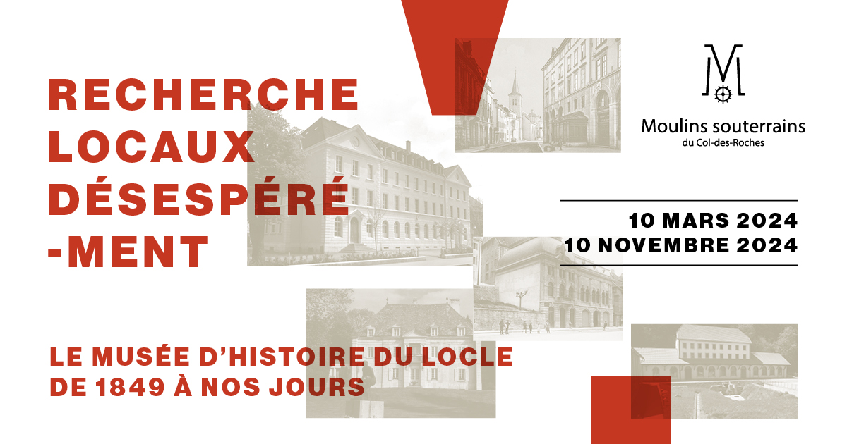 Recherche locaux désespérément – Le Musée d’histoire du Locle de 1849 à nos jours